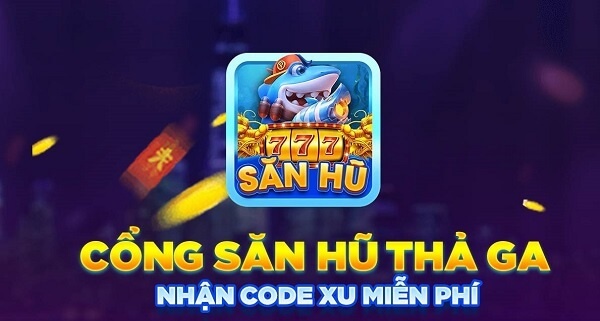 Săn hũ 777 - Địa chỉ chơi game lý tưởng cho cược thut