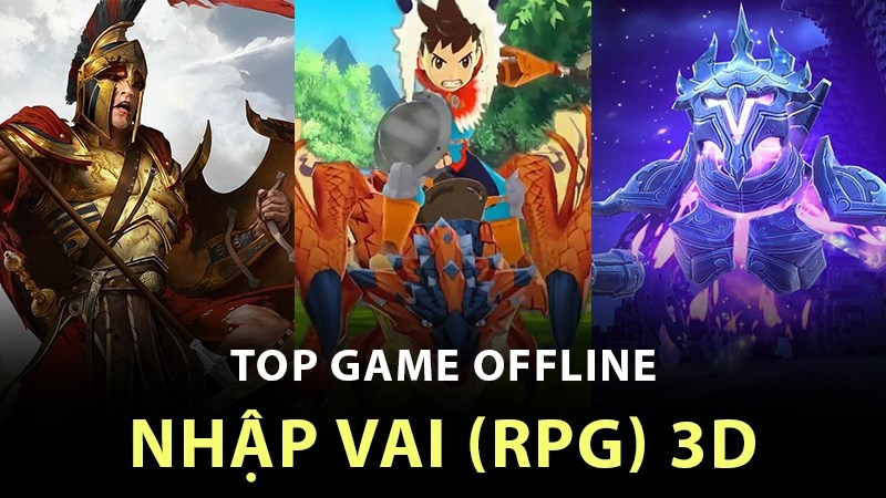 Game offline nhập vai hay nhất 2025 cho cả mobile và pc